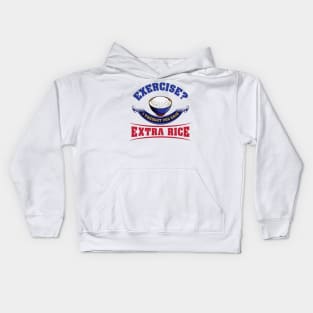 Exercise? I thought you said Extra Rice Kids Hoodie